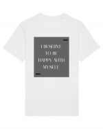 i deserve to be happy with myself Tricou mânecă scurtă Unisex Rocker