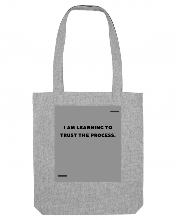 I am learning to trust the process. Heather Grey