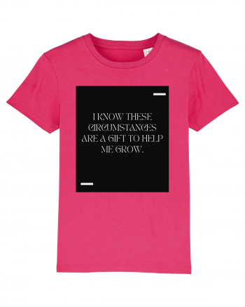 I know these circumstances are a gift to help me grow. Raspberry
