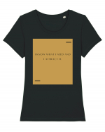 I know what I need and I attract it. Tricou mânecă scurtă guler larg fitted Damă Expresser