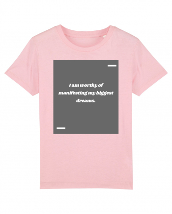 I am worthy of manifesting my biggest dreams. Cotton Pink