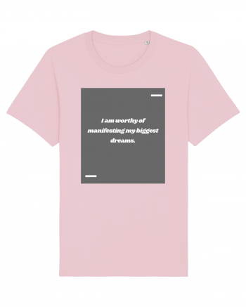 I am worthy of manifesting my biggest dreams. Cotton Pink