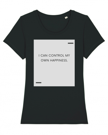 I can control my own happiness. Black