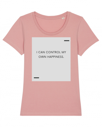 I can control my own happiness. Canyon Pink