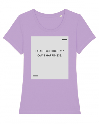 I can control my own happiness. Lavender Dawn