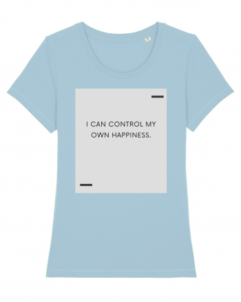 I can control my own happiness. Sky Blue