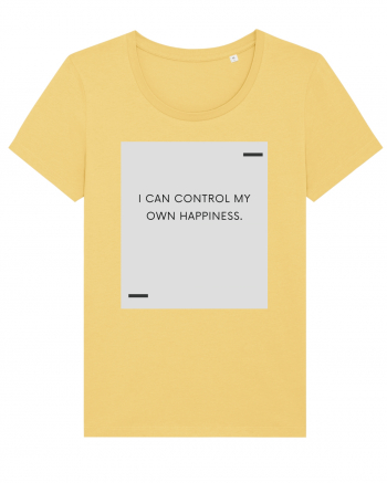 I can control my own happiness. Jojoba