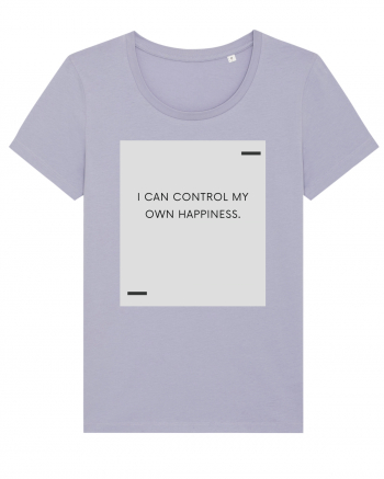 I can control my own happiness. Lavender