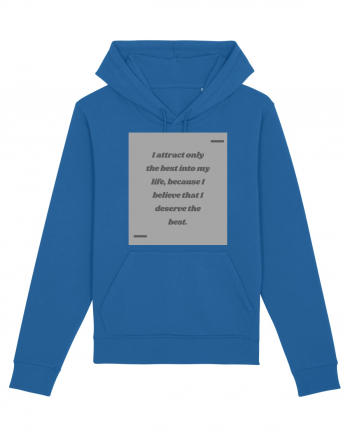 I attract only the best into my life, because I believe that I deserve t Royal Blue