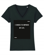 I choose to improve my life. Tricou mânecă scurtă guler V Damă Evoker