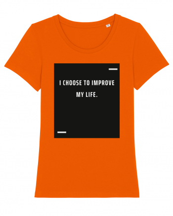 I choose to improve my life. Bright Orange