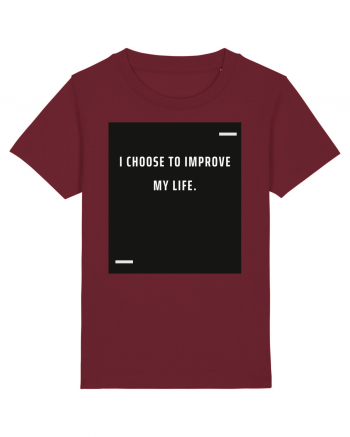 I choose to improve my life. Burgundy