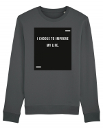 I choose to improve my life. Bluză mânecă lungă Unisex Rise