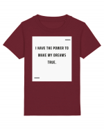 I have the power to make my dreams true. Tricou mânecă scurtă  Copii Mini Creator