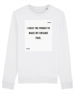 I have the power to make my dreams true. Bluză mânecă lungă Unisex Rise