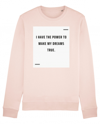 I have the power to make my dreams true. Candy Pink