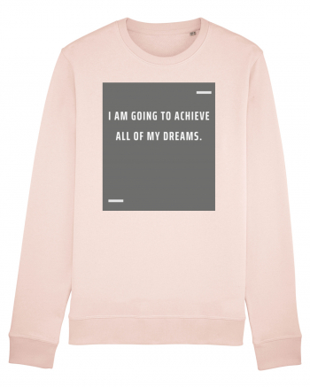 I am going to achieve all of my dreams. Candy Pink