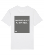 I am going to achieve all of my dreams. Tricou mânecă scurtă Unisex Rocker