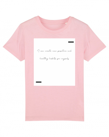 I can create new positive and healthy habits for myself. Cotton Pink