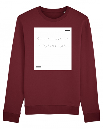 I can create new positive and healthy habits for myself. Burgundy