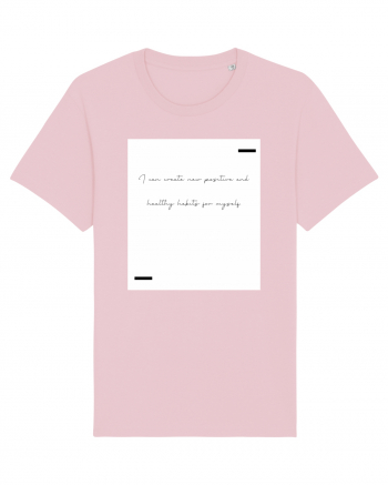 I can create new positive and healthy habits for myself. Cotton Pink