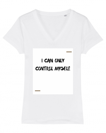 I can only control myself. White