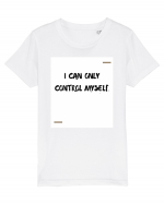 I can only control myself. Tricou mânecă scurtă  Copii Mini Creator