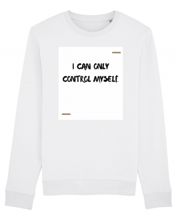 I can only control myself. White