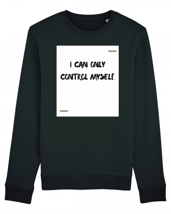 I can only control myself. Black