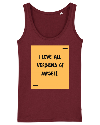 I love all versions of myself. Burgundy