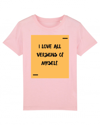 I love all versions of myself. Cotton Pink