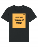 I love all versions of myself. Tricou mânecă scurtă Unisex Rocker