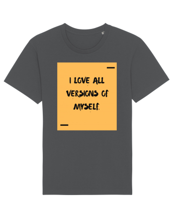 I love all versions of myself. Anthracite