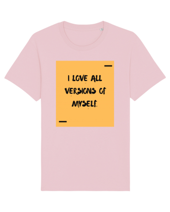 I love all versions of myself. Cotton Pink