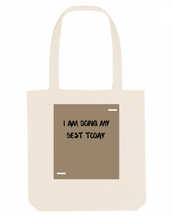 I am doing my best today. Natural