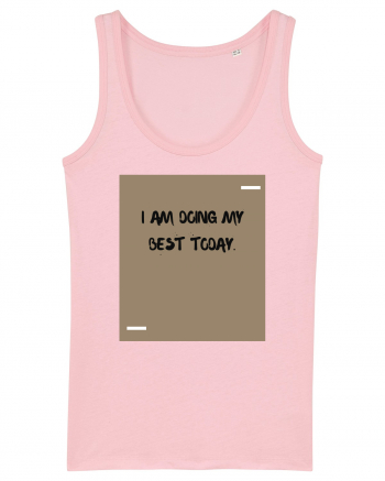 I am doing my best today. Cotton Pink