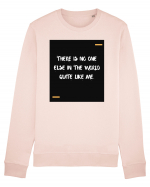 There is no one else in the world quite like me. Bluză mânecă lungă Unisex Rise