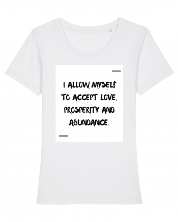 I allow myself to accept love, prosperity and abundance. White