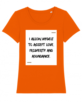 I allow myself to accept love, prosperity and abundance. Bright Orange