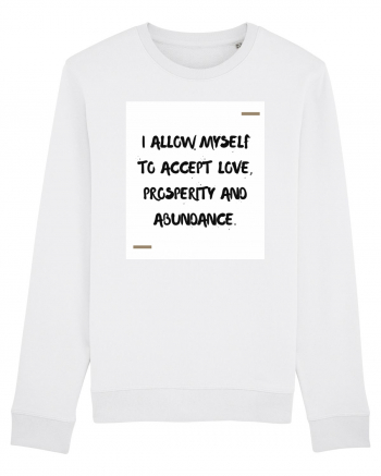 I allow myself to accept love, prosperity and abundance. White