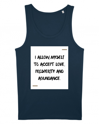 I allow myself to accept love, prosperity and abundance. Navy