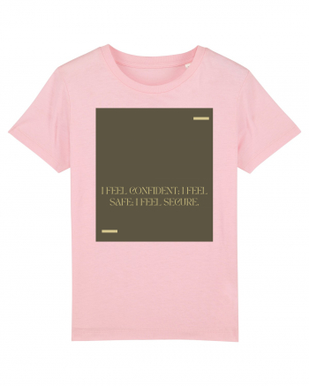 I feel confident; I feel safe; I feel secure. Cotton Pink