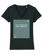 I am in this world to make a difference. Tricou mânecă scurtă guler V Damă Evoker