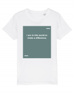 I am in this world to make a difference. Tricou mânecă scurtă  Copii Mini Creator