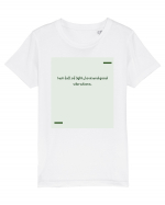 I am full of light, love and good vibrations. Tricou mânecă scurtă  Copii Mini Creator