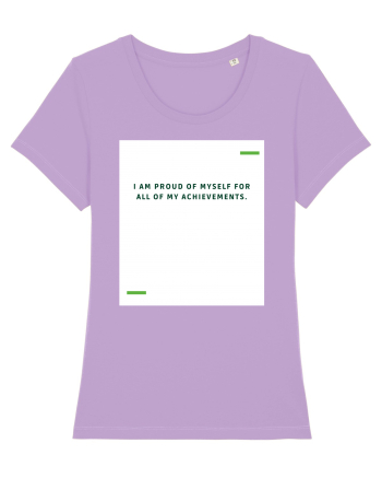 I am proud of myself for all of my achievements. Lavender Dawn