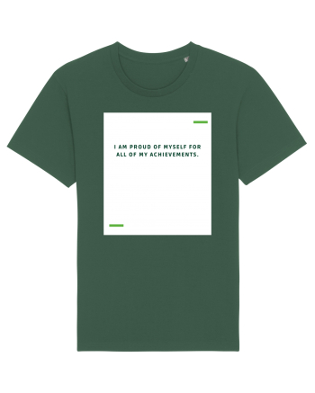 I am proud of myself for all of my achievements. Bottle Green