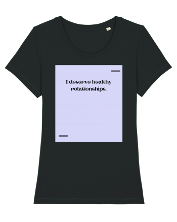 I deserve healthy relationships. Black