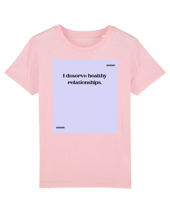 I deserve healthy relationships. Cotton Pink