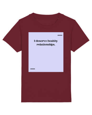 I deserve healthy relationships. Burgundy